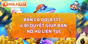 bắn cá Dola777
