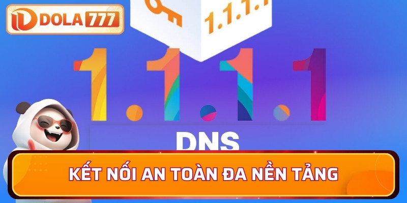Kết nối an toàn đa nền tảng
