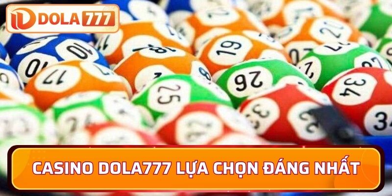 Xổ số Dola777 hot hit với đa dạng lựa chọn ấn tượng