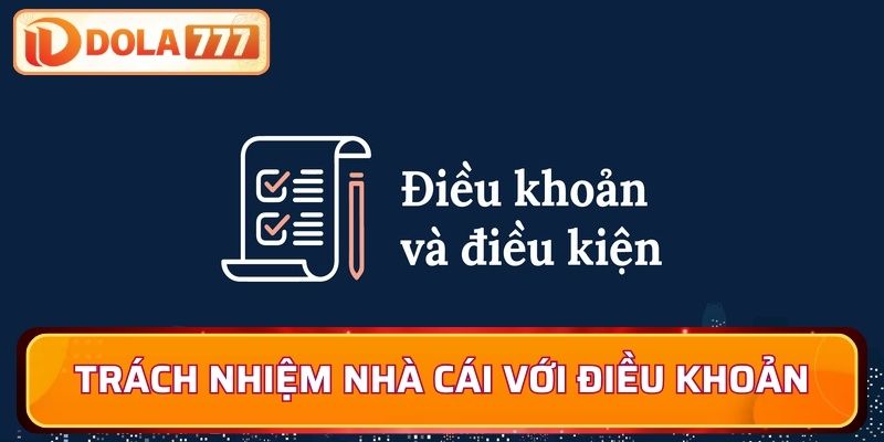 Trách nhiệm của nhà cái đối với các điều khoản đề ra